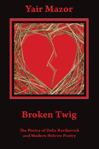 Beispielbild fr Broken Twig: The Poetry of Dalia Ravikovich and Modern Hebrew Poetry zum Verkauf von Revaluation Books