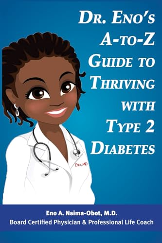 Stock image for Dr. Eno's A-to-Z Guide to Thriving with Type 2 Diabetes for sale by GF Books, Inc.