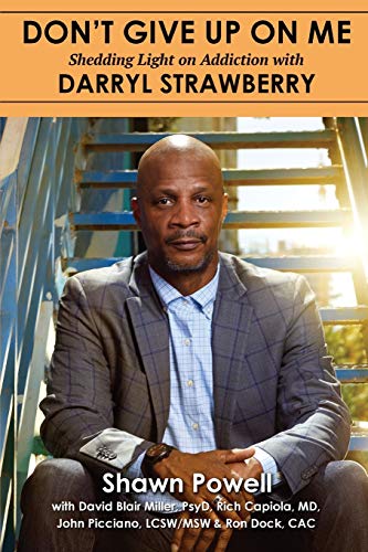 9781595985644: Don't Give Up On Me: Shedding Light on Addiction with Darryl Strawberry