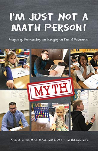 9781595985705: I'm Just Not a Math Person!: Recognizing, Understanding, and Managing the Fear of Mathematics