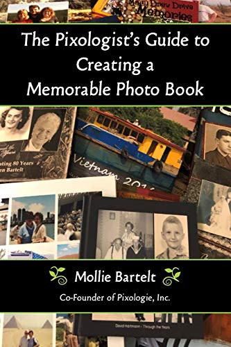 Stock image for The Pixologist's Guide to Creating a Memorable Photo Book for sale by Russell Books