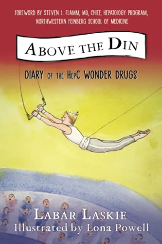 Stock image for Above the Din: Diary of the HepC Wonder Drugs for sale by Better World Books