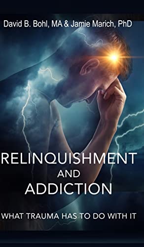 Stock image for Relinquishment and Addiction : What Trauma Has to Do With It for sale by GreatBookPrices