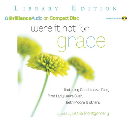 Imagen de archivo de Were It Not For Grace: Stories From Women After God's Own Heart Featuring First Lady Laura Bush, condoleezza Rice, Beth Moore, & others a la venta por The Yard Sale Store