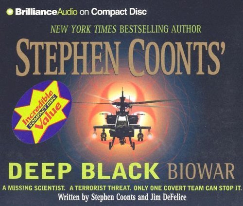 Deep Black: Biowar, A Missing Scientist, A terrorist Threat, only one convert team can stop it (Deep Black Series) (9781596003958) by Coonts, Stephen; DeFelice, Jim