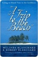 A Trip to the Beach (9781596004801) by Blanchard, Melinda; Blanchard, Robert