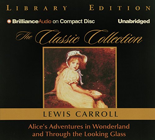 Alice's Adventures in Wonderland and Through the Looking Glass (Classic Collection) (9781596009776) by Carroll, Lewis