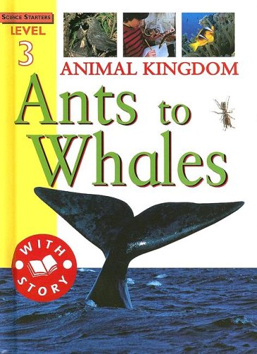 9781596040090: Animal Kingdom: Ants To Whales (Science Starters)
