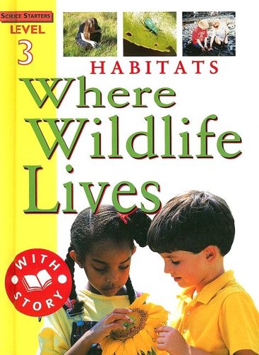 Habitats: Where Wildlife Lives (Science Starters) (9781596040137) by Pipe, Jim