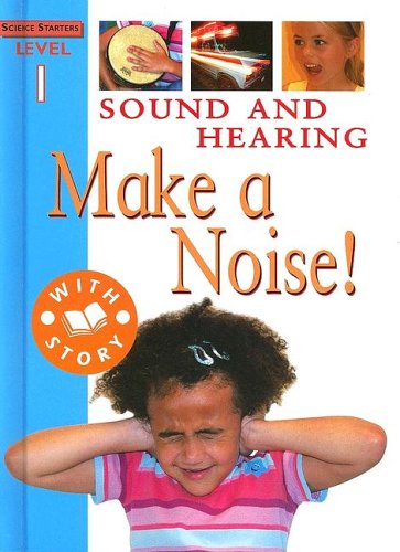 Stock image for Sound and Hearing: Make a Noise! (Science Starters) for sale by Ergodebooks