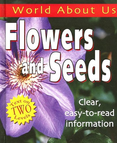 Flowers and Seeds (World About Us) (9781596040397) by Grieveson, Margaret