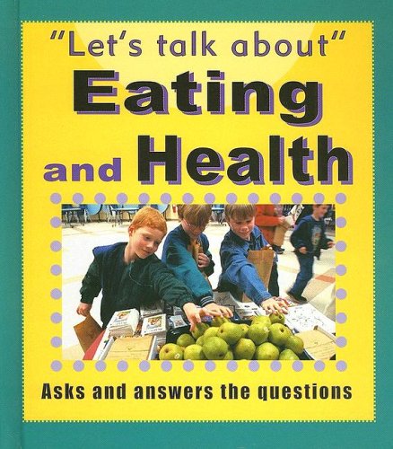 Imagen de archivo de Eating and Health (Let's Talk About (Stargazer Books)) a la venta por Ergodebooks