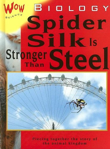 Stock image for Biology : Spider Silk Is Stronger Than Steel for sale by Better World Books: West