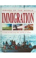 Beispielbild fr Immigration: A look at the way the world is today (ISSUES OF THE WORLD) zum Verkauf von The Book Cellar, LLC