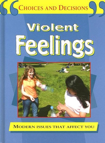 Stock image for Violent Feelings (CHOICES AND DECISIONS) for sale by The Book Cellar, LLC