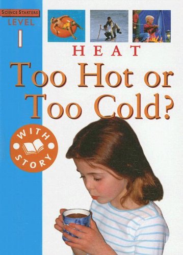 Beispielbild fr Heat : Too Cold or Too Hot? zum Verkauf von Better World Books