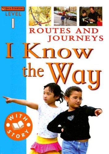 Routes and Journeys: I Know the Way (Science Starters) (9781596040830) by Hewitt, Sally