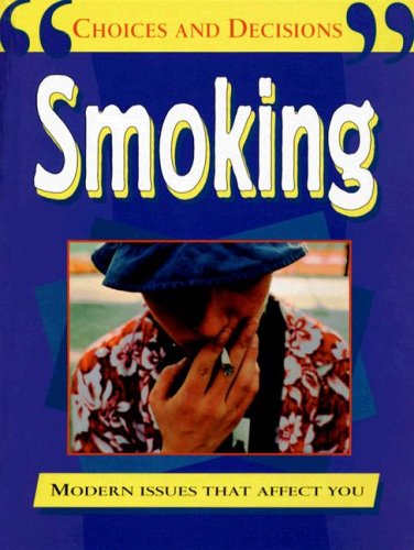 Stock image for Smoking (Choices and Decisions) for sale by The Book Cellar, LLC