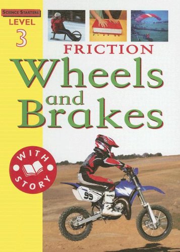 Friction: Wheels and Brakes (Science Starters, Level 3) (9781596041394) by Hewitt, Sally