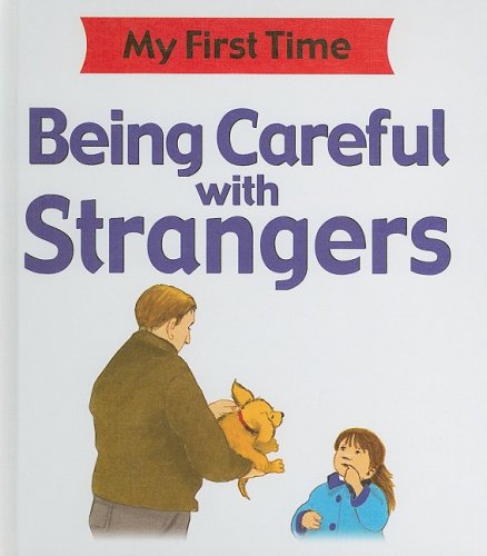 Stock image for Being Careful with Strangers (My First Time) for sale by Ergodebooks