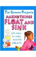 9781596041912: Making Things Float and Sink (Fun Science Projects)