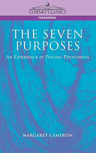 Stock image for The Seven Purposes: An Experience in Psychic Phenomena for sale by California Books