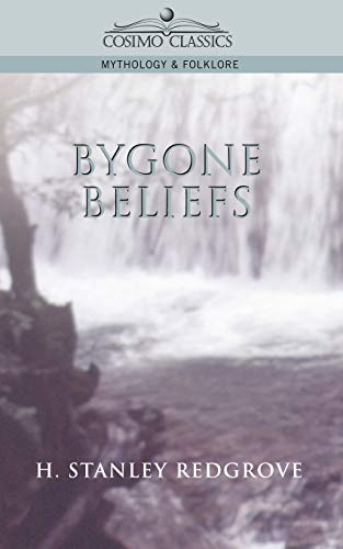 Imagen de archivo de Bygone Beliefs (Cosimo Classics Mythology & Folklore) a la venta por Lucky's Textbooks