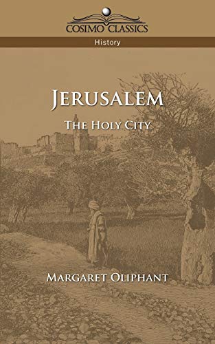 Jerusalem: The Holy City (9781596050488) by Margaret Oliphant