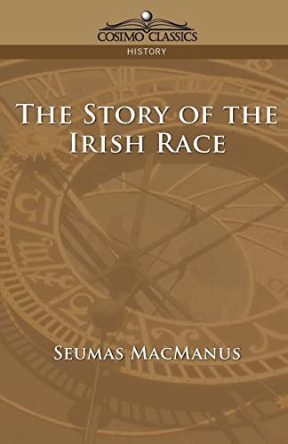 Stock image for The Story of the Irish Race (Cosimo Classics History) for sale by Books From California