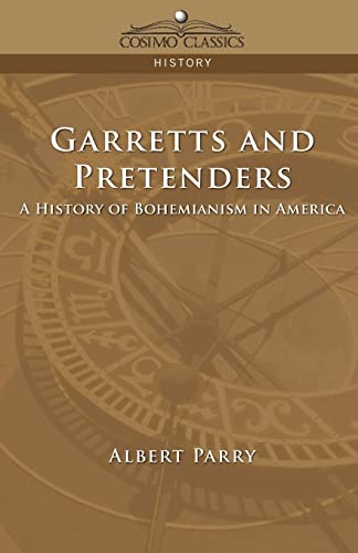 Stock image for Garretts & Pretenders: A History of Bohemianism in America for sale by Housing Works Online Bookstore