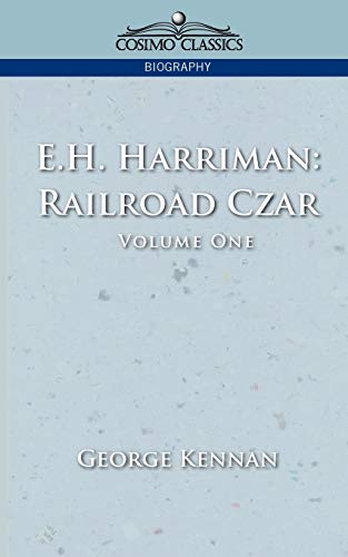9781596051140: E.H. Harriman: Railroad Czar, Vol. 1