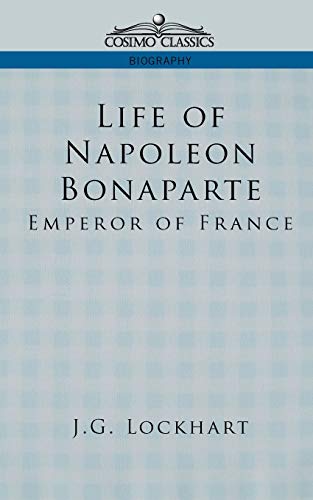 Imagen de archivo de Life of Napoleon Bonaparte: Emperor of France a la venta por Bookmans