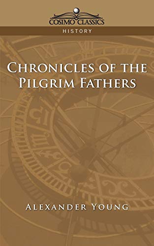 Chronicles of the Pilgrim Fathers - Alexander Young