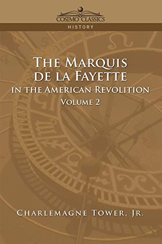 Beispielbild fr The Marquis de La Fayette in the American Revolution Volume 2 zum Verkauf von PBShop.store US