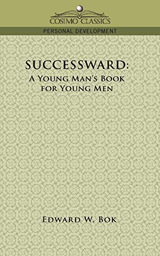 Beispielbild fr Successward: A Young Man's Book for Young Men zum Verkauf von ThriftBooks-Dallas