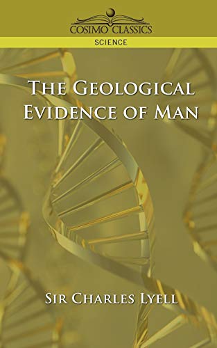 The Geological Evidence of Man (9781596052673) by Lyell Sir, Charles