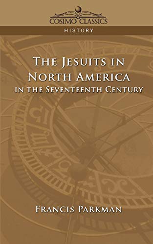 The Jesuits In North America In The Seventeenth Century