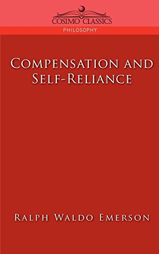 Imagen de archivo de Compensation and Self-Reliance (Cosimo Classics Philosophy) a la venta por HPB-Movies