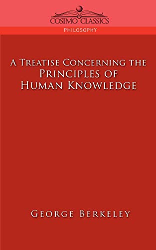 Stock image for A Treatise Concerning the Principles of Human Knowledge (Cosimo Classics Philosophy) for sale by Idaho Youth Ranch Books