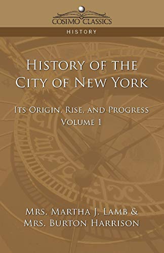 9781596052833: History Of The City Of New York: Its Origin, Rise and Progress - Vol. 1