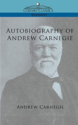 Stock image for Autobiography of Andrew Carnegie (Cosimo Classics Biography) for sale by Irish Booksellers