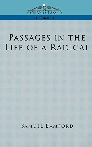 Stock image for Passages in the Life of a Radical (Cosimo Classics Biography) for sale by Bahamut Media