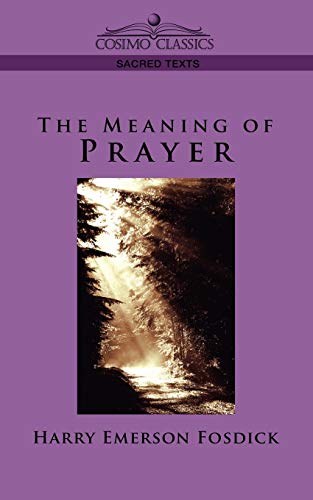 Beispielbild fr The Meaning of Prayer zum Verkauf von Wonder Book