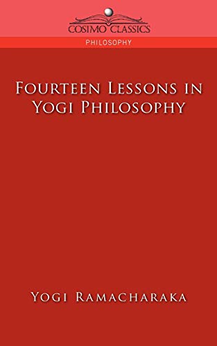 Beispielbild für Fourteen Lessons in Yogi Philosophy (Cosimo Classics Philogophy) zum Verkauf von WorldofBooks