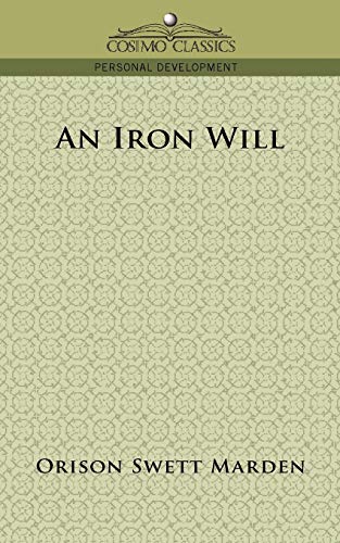 Stock image for An Iron Will (Cosimo Classics Personal Development) for sale by Save With Sam