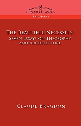 9781596053588: The Beautiful Necessity, Seven Essays on Theosophy and Architecture