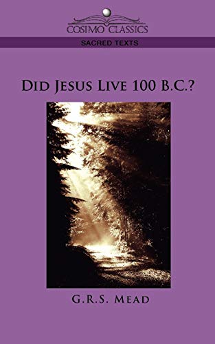 9781596053762: Did Jesus Live 100 B.c.?