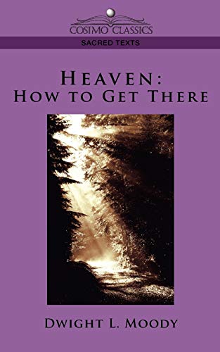 9781596053960: Heaven: How to Get There