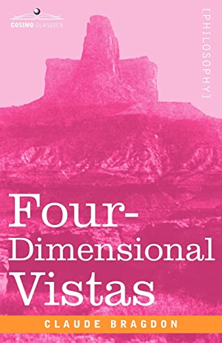 Four-Dimensional Vistas (9781596053984) by Bragdon, Claude Fayette