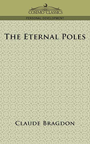 The Eternal Poles (9781596054035) by Bragdon, Claude Fayette